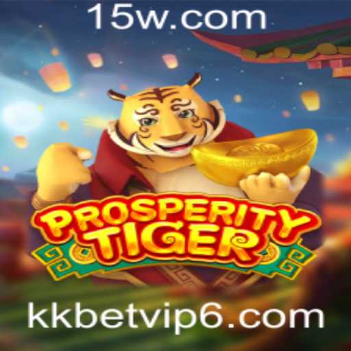 Explore e Vença com ProsperityTiger no KK Bet VIP: Um Guia Completo
